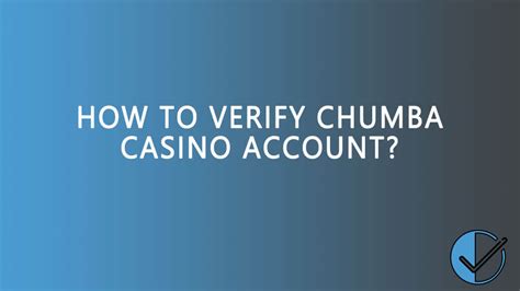 verify chumba casino